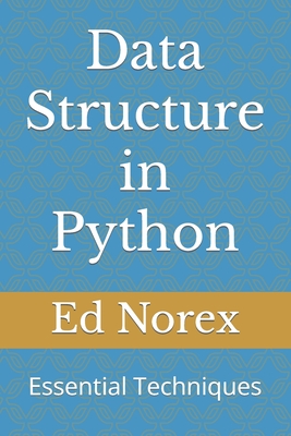 Data Structure in Python: Essential Techniques - Norex, Ed