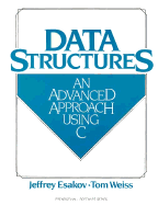 Data Structures: An Advanced Approach Using C