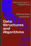 Data Structures and Algorithms: 100 Interview Questions