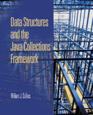 Data Structures and the Java Collections Framework - Collins, William J