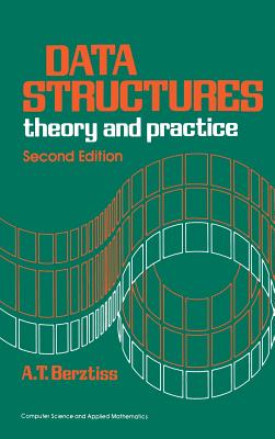 Data Structures: Theory and Practice - Berztiss, Alfs T