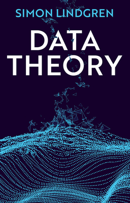 Data Theory: Interpretive Sociology and Computational Methods - Lindgren, Simon