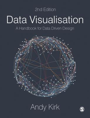 Data Visualisation: A Handbook for Data Driven Design - Kirk, Andy