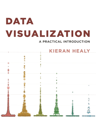 Data Visualization: A Practical Introduction - Healy, Kieran