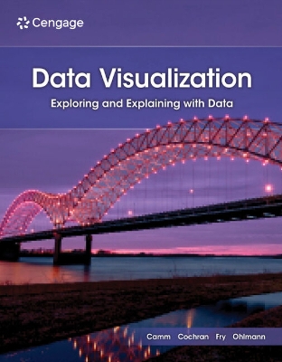 Data Visualization: Exploring and Explaining with Data - Fry, Michael, and Ohlmann, Jeffrey, and Camm, Jeffrey