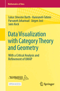 Data Visualization with Category Theory and Geometry: With a Critical Analysis and Refinement of UMAP
