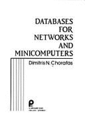 Databases for Networks & Minicomputers - Chorafas, Dimitris N.