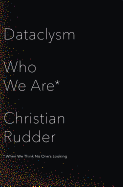 Dataclysm: Who We are (When We Think No One's Looking)