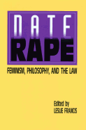 Date Rape: Feminism, Philosophy, and the Law