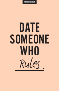 Date Someone Who Rules