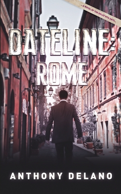 Dateline: Rome - Delano, Anthony