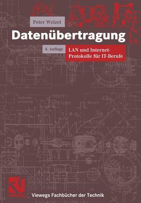 Daten?bertragung: LAN und Internet-Protokolle f?r IT-Berufe - Welzel, Peter, and Schumny, Harald (Editor)