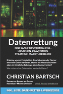 Datenrettung - Eine Sache des Vertrauens - Ursachen, Prvention, Strategie, Marktberblick: Wie kann man Daten retten und Datenverluste vermeiden