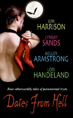 Dates from Hell - Harrison, Kim, and Sands, Lynsay, and Armstrong, Kelley