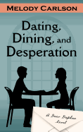 Dating, Dining, and Desperation