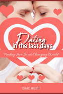 Dating In The Last Days: Finding Love In A Changing World