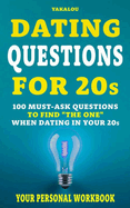 Dating Questions For 20s: 100 Must-Ask Questions To Find "The One" When Dating In Your 20s