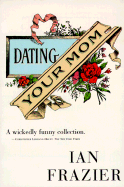 Dating Your Mom