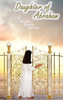 Daughter of Abraham - Heimler, Miriam Bracha