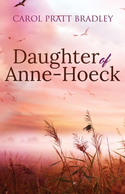 Daughter of Anne-Hoeck - Bradley, Carol Pratt