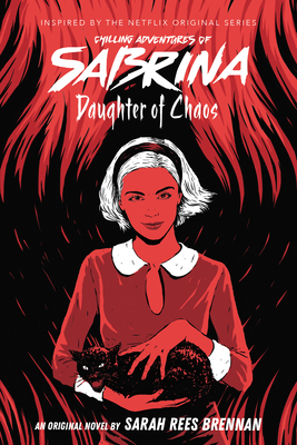 Daughter of Chaos (Chilling Adventures of Sabrina, Novel 2): Volume 2 - Brennan, Sarah Rees
