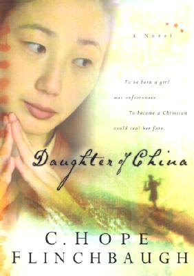 Daughter of China - Flinchbaugh, C Hope, and C Hope Flinchbaugh, and Flinchbaugh, Hope