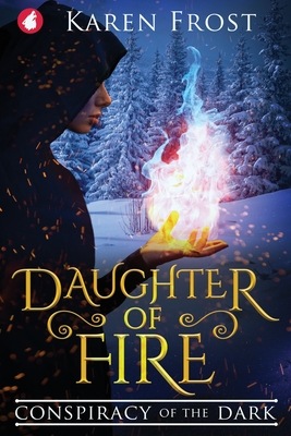 Daughter of Fire: Conspiracy of the Dark - Frost, Karen