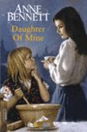 Daughter Of Mine - Bennett, Anne