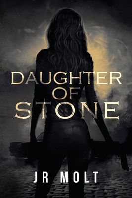 Daughter of Stone - Molt, J R