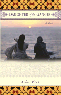 Daughter of the Ganges: A Memoir - Miro, Asha, and Mahjoub, Jamal (Translated by)