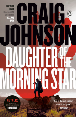 Daughter of the Morning Star: A Longmire Mystery - Johnson, Craig