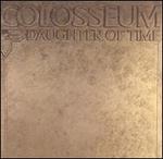 Daughter of Time - Colosseum