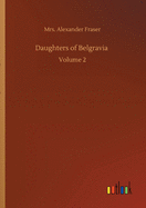 Daughters of Belgravia: Volume 2