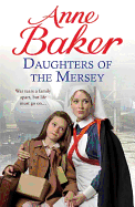 Daughters of the Mersey: War Rips a Family Apart, but Life Must Go on...