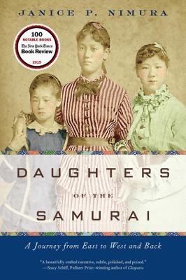 Daughters of the Samurai: A Journey from East to West and Back - Nimura, Janice P