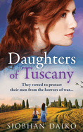 Daughters of Tuscany: An emotional wartime historical novel from BESTSELLER Siobhan Daiko