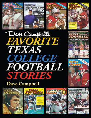 Dave Campbell's Favorite Texas College Football Stories - Campbell, Dave