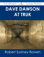 Dave Dawson at Truk - The Original Classic Edition