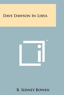 Dave Dawson In Libya - Bowen, R Sidney