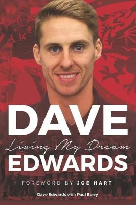 Dave Edwards: Living My Dream - Edwards, Dave, and Berry, Paul