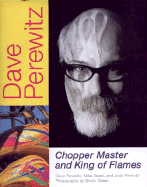 Dave Perewitz: Chopper Master and King of Flames
