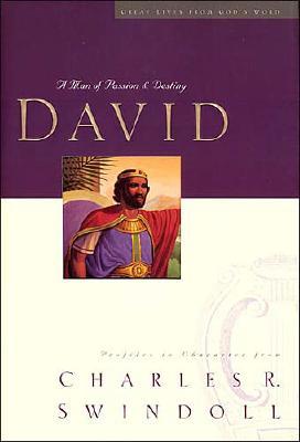 David: A Man of Passion and Destiny - Swindoll, Charles R, Dr.