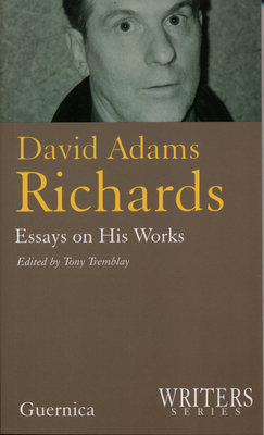 David Adams Richards: Essays on His Work Volume 16 - Trembley, Tony