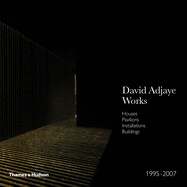 David Adjaye - Works 1995-2007: Houses, Pavilions, Installations, Buildings