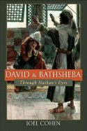 David and Bathsheba: Through Nathan's Eyes