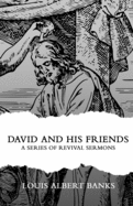 David and His Friends: A Series of Revival Sermons