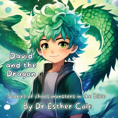 David and the Dragon: Stories of chaos monsters in the Bible - Cole, Esther J