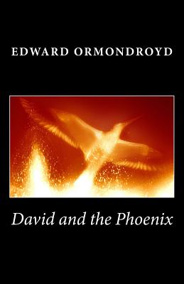 David and the Phoenix - Ormondroyd, Edward