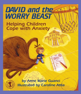 David and the Worry Beast: Helping Children Cope with Anxiety