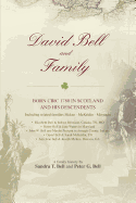 David Bell and Family: Born Circ 1780 in Scotland and His Descendents
